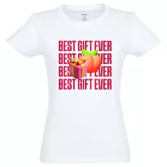 Best Gift Ever - dames t-shirt - wit